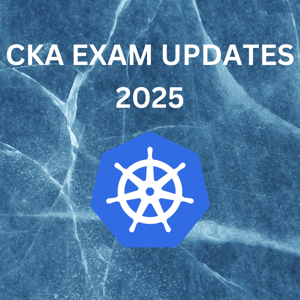 Post image preview for Certified Kubernetes Administrator (CKA) Exam Updates for 2025