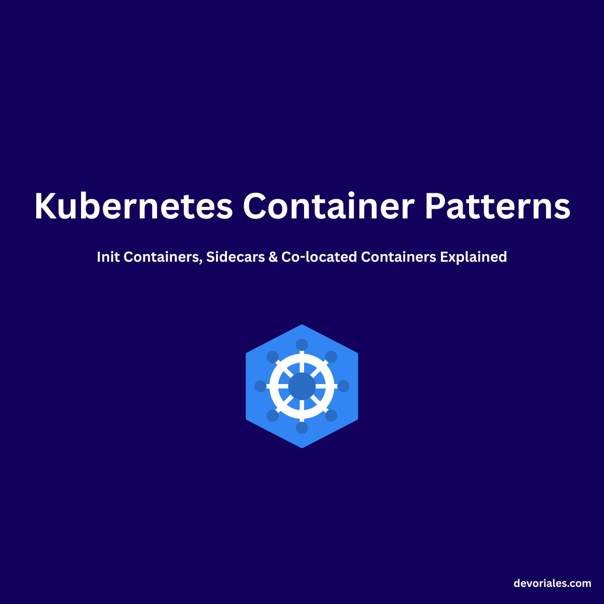 Post image preview for Container Patterns in Kubernetes: Init Containers, Sidecars, and Co-located Containers Explained