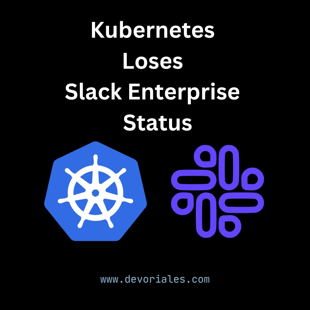 Kubernetes Loses Enterprise Slack Status: Discord Among Platforms Being Considered